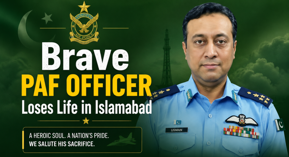 Brave PAF Officer Loses Life in Islamabad While Protecting a Woman